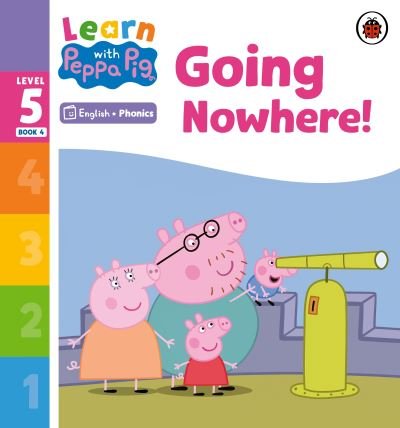 Cover for Peppa Pig · Learn with Peppa Phonics Level 5 Book 4 – Going Nowhere! (Phonics Reader) - Learn with Peppa (Paperback Bog) (2023)
