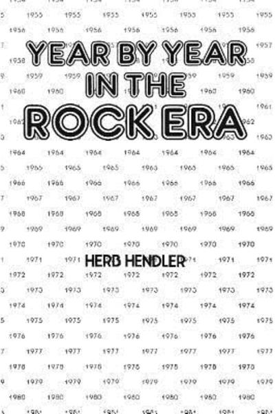 Cover for Herb Hendler · Year by Year in the Rock Era (Paperback Book) [New edition] (1987)