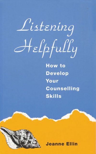 Cover for Jeanne Ellin · Listening Helpfully: How to Develop Your Counselling Skills (Paperback Book) [Main edition] (1994)