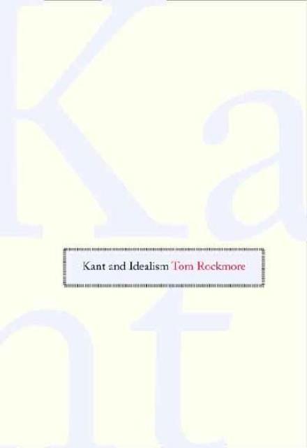 Cover for Tom Rockmore · Kant and Idealism (Hardcover Book) (2007)