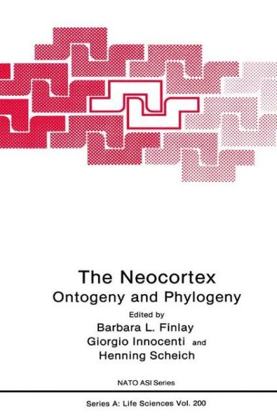 Cover for Barbara Ed. Finlay · The Neocortex: Ontogeny and Phylogeny - Nato Science Series a (Hardcover Book) (1991)