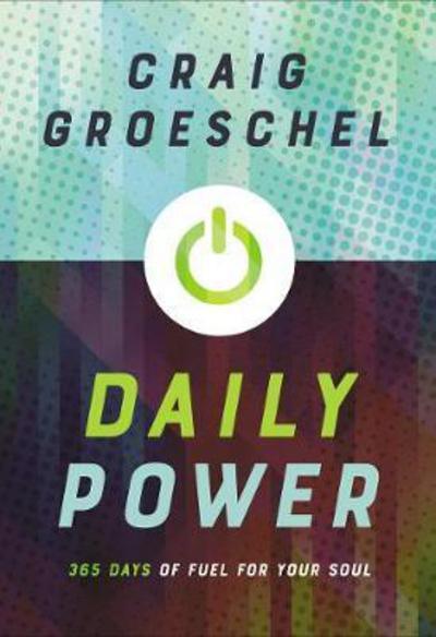 Cover for Craig Groeschel · Daily Power: 365 Days of Fuel for Your Soul (Hardcover Book) (2017)