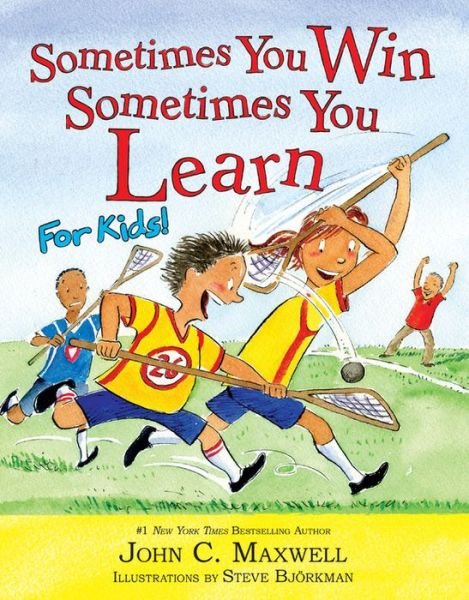 Cover for John C. Maxwell · Sometimes You Win - Sometimes You Learn For Kids (Hardcover Book) (2016)