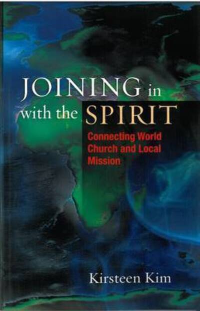 Cover for Kirsteen Kim · Joining in with the Spirit: Connecting World Church and Local Mission (Pocketbok) (2010)