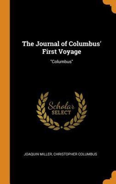 Cover for Joaquin Miller · The Journal of Columbus' First Voyage: Columbus (Hardcover Book) (2018)