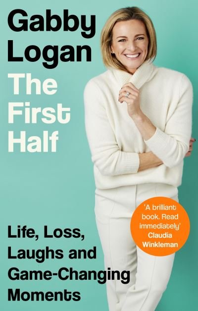 Cover for Gabby Logan · The First Half (Pocketbok) (2023)