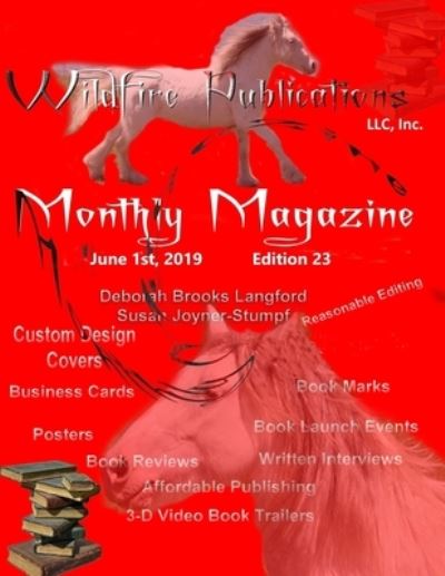 Wildfire Publications Magazine June 1, 2019, Edition 23 - Susan Joyner Deborah Brooks Langford - Książki - Wright Books - 9780359700080 - 31 maja 2019