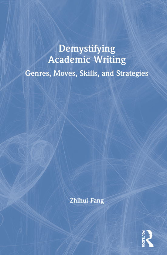 Cover for Zhihui Fang · Demystifying Academic Writing: Genres, Moves, Skills, and Strategies (Hardcover Book) (2021)