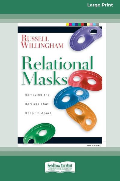 Relational Mask : Removing The Barriers That Keep Us Apart - Russell Willingham - Books - ReadHowYouWant - 9780369361080 - December 8, 2009