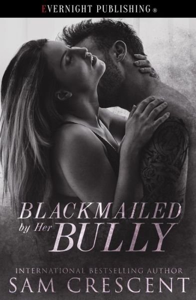 Cover for Sam Crescent · Blackmailed by Her Bully (Pocketbok) (2020)