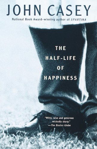 Cover for John Casey · The Half-life of Happiness (Paperback Book) (1999)