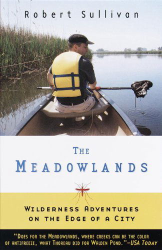 Cover for Robert Sullivan · The Meadowlands: Wilderness Adventures at the Edge of a City (Taschenbuch) (1999)