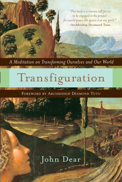 Cover for Dear, John, Sj · Transfiguration: a Meditation on Transforming Ourselves and Our World (Paperback Book) (2007)