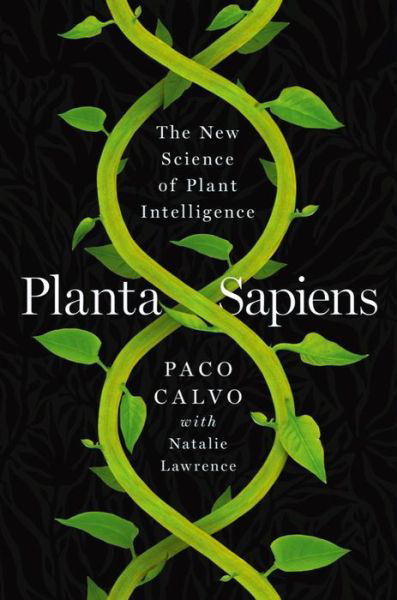 Cover for Planta Sapiens - The New Science of Plant Intelligence (Hardcover Book) (2024)