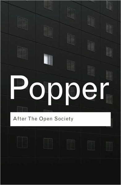 Cover for Karl Popper · After The Open Society: Selected Social and Political Writings - Routledge Classics (Gebundenes Buch) (2008)