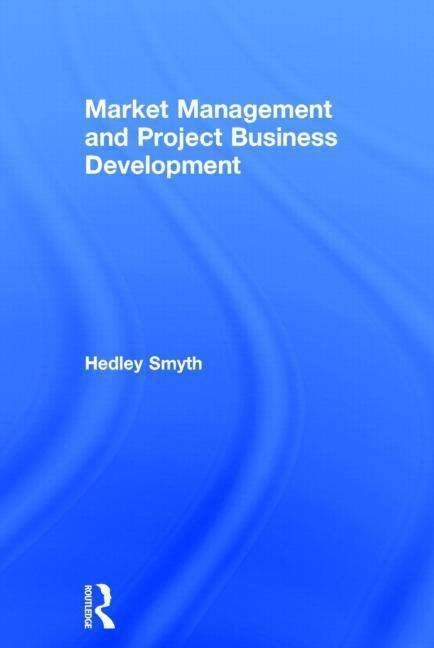 Cover for Hedley Smyth · Market Management and Project Business Development (Innbunden bok) (2014)