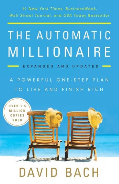 The Automatic Millionaire, Expanded and Updated: A Powerful One-Step Plan to Live and Finish Rich -  - Książki - Currency - 9780451499080 - 27 grudnia 2016