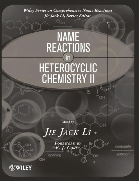Name Reactions in Heterocyclic Chemistry II - Comprehensive Name Reactions - Li, Jie Jack (Bristol Myers Squibb, USA) - Bøger - John Wiley & Sons Inc - 9780470085080 - 2. september 2011