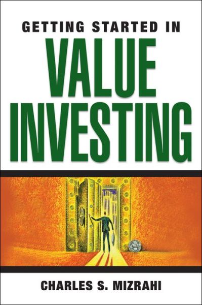 Getting Started in Value Investing - Getting Started In... - Charles S. Mizrahi - Books - John Wiley & Sons Inc - 9780470139080 - December 11, 2007