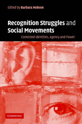 Barbara Hobson · Recognition Struggles and Social Movements: Contested Identities, Agency and Power (Paperback Book) (2003)