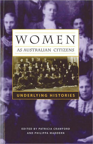 Women As Australian Citizens - Patricia Crawford - Książki - Melbourne University Press - 9780522849080 - 5 sierpnia 2024