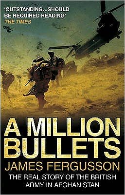 Cover for James Fergusson · A Million Bullets: The real story of the British Army in Afghanistan (Taschenbuch) (2009)