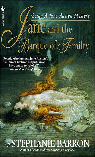 Jane and the Barque of Frailty - Being A Jane Austen Mystery - Stephanie Barron - Książki - Random House USA Inc - 9780553584080 - 30 października 2007