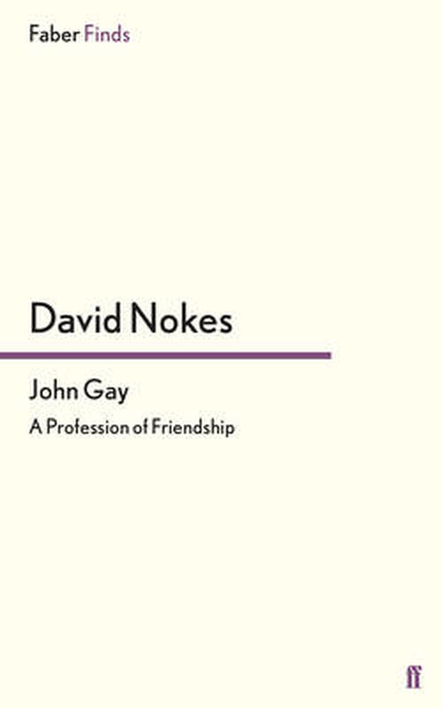 Cover for David Nokes · John Gay: A Profession of Friendship (Paperback Book) [Main edition] (2014)