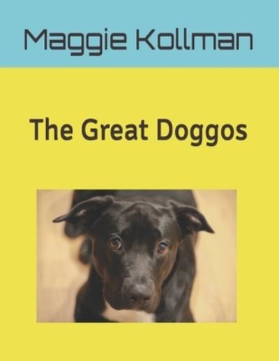 Cover for Maggie A Kollman · The Great Doggos (Paperback Book) (2021)