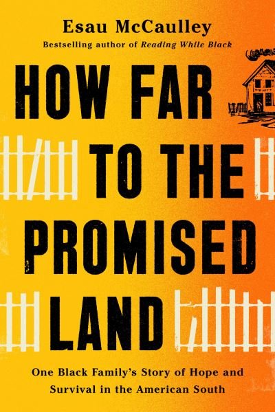 Cover for Esau McCaulley · How Far to the Promised Land: One Black Family's Story of Hope and Survival in the American South (Hardcover Book) (2023)