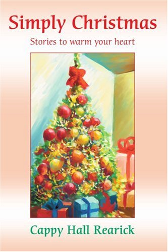 Cover for Cappy Rearick · Simply Christmas: Stories to Warm Your Heart. (Paperback Book) (2004)