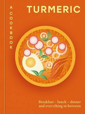 Turmeric: A Cookbook: Breakfast – lunch – dinner and everything in between - Aster Cookbooks - Hamlyn - Books - Octopus Publishing Group - 9780600640080 - February 12, 2026