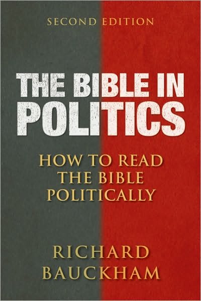 The Bible in Politics, Second Edition: How to Read the Bible Politically - Richard Bauckham - Boeken - Westminster John Knox Press - 9780664237080 - 18 januari 2011