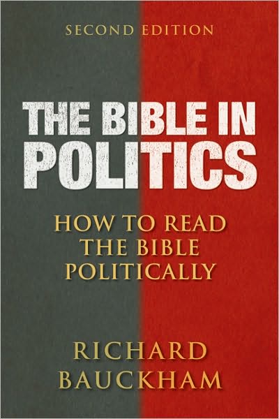 The Bible in Politics, Second Edition: How to Read the Bible Politically - Richard Bauckham - Books - Westminster John Knox Press - 9780664237080 - January 18, 2011