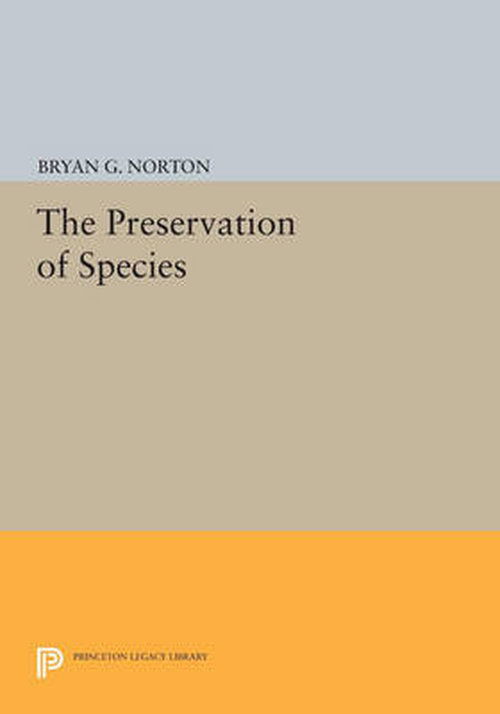 Cover for Bryan G. Norton · The Preservation of Species - Princeton Legacy Library (Paperback Book) (2014)