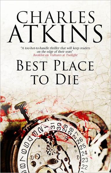 Cover for Charles Atkins · Best Place to Die (Hardcover Book) (2012)