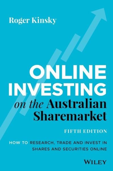 Cover for Roger Kinsky · Online Investing on the Australian Sharemarket: How to Research, Trade and Invest in Shares and Securities Online (Paperback Book) (2021)