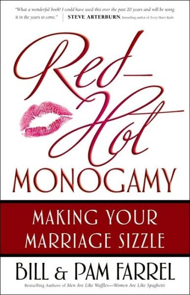 Red-Hot Monogamy: Making Your Marriage Sizzle - Bill Farrel - Bücher - Harvest House Publishers,U.S. - 9780736916080 - 2006