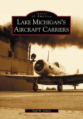 Cover for Paul M. Somers · Lake Michigan's Aircraft Carriers (Il)  (Images of America) (Paperback Book) [First edition] (2003)