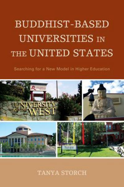 Cover for Tanya Storch · Buddhist-Based Universities in the United States: Searching for a New Model in Higher Education (Hardcover Book) (2015)