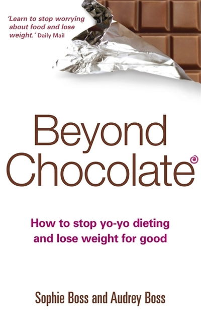 Beyond Chocolate: The mindful way to a healthy relationship with food and your body - Sophie Boss - Böcker - Little, Brown Book Group - 9780749927080 - 21 september 2006