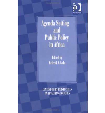 Cover for Kelechi a Kalu · Agenda Setting and Public Policy in Africa - Contemporary Perspectives on Developing Societies (Hardcover Book) [New edition] (2004)