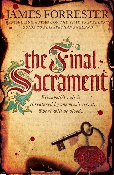 The Final Sacrament - James Forrester - Livros - Headline Publishing Group - 9780755388080 - 14 de março de 2013