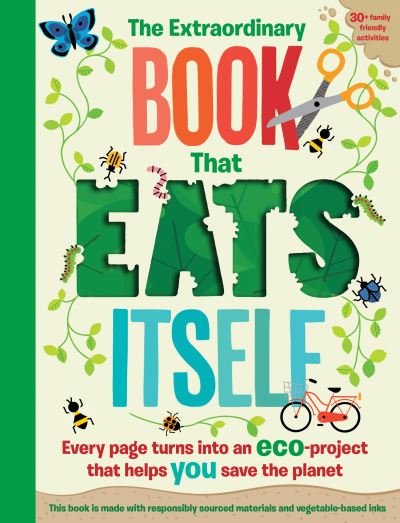 The Extraordinary Book That Eats Itself - Susan Hayes - Books - HarperCollins Publishers - 9780755502080 - February 4, 2021
