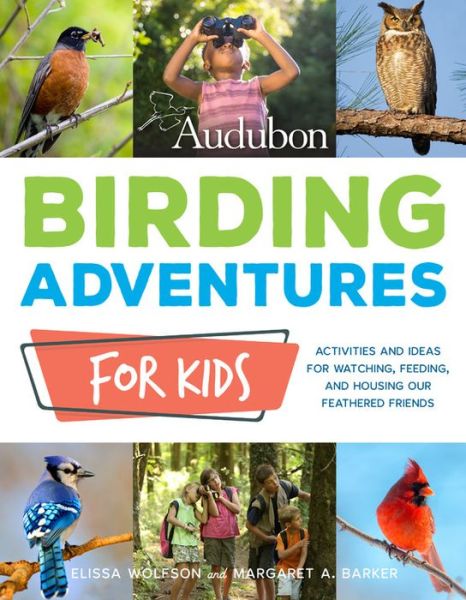 Cover for Elissa Wolfson · Audubon Birding Adventures for Kids: Activities and Ideas for Watching, Feeding, and Housing Our Feathered Friends (Paperback Book) (2020)