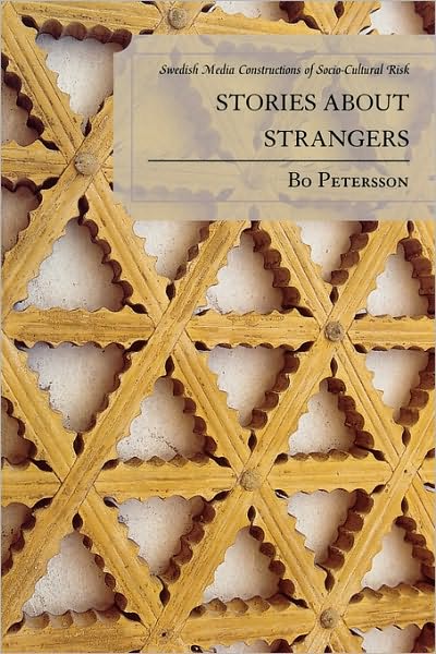 Cover for Bo Petersson · Stories about Strangers: Swedish Media Constructions of Socio-Cultural Risk (Paperback Book) (2006)