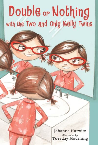 Double or nothing with the two and only Kelly twins - Johanna Hurwitz - Kirjat - Candlewick Press - 9780763688080 - tiistai 25. huhtikuuta 2017