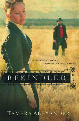 Cover for Tamera Alexander · Rekindled (Paperback Book) (2006)