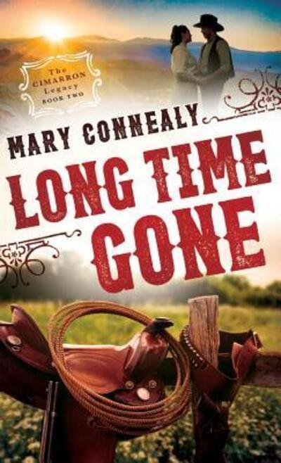 Cover for Mary Connealy · Long Time Gone (Hardcover Book) (2017)