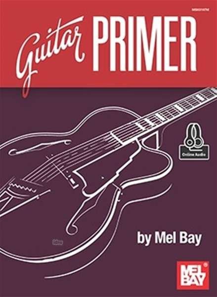 Guitar Primer Book with Online Audio - Mel Bay - Books - Mel Bay Publications,U.S. - 9780786698080 - September 27, 2016